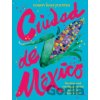 Ciudad de Mexico: Recipes and Stories from the Heart of Mexico City - Edson Diaz Fuentes