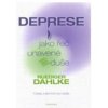 Deprese jako řeč unavené duše - Ruediger Dahlke