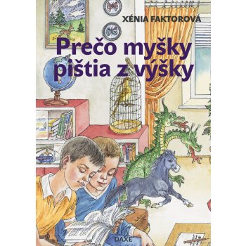 Prečo myšky pištia z výšky - Xénia Faktorová, Jozef Cesnak