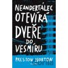 Neandertálec otevírá dveře do neznáma - Preston Norton