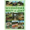 Severočeské mosty a lávky - Dušan Josef