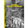 Storia dei sottomarini. La guerra subacquea dalle origini ai tempi nostri (James P. Delgado)(Brožovaná)