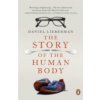 Story of the Human Body (Lieberman Daniel)