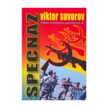 SPECNAZ - Příběh sovětských speciálních sil - Viktor Suvorov