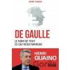 De Gaulle: Le nom de tout ce qui nous manque - Henri Guaino