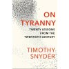 On Tyranny: Twenty Lessons from the Twentieth Century - Timothy Snyder