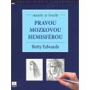 Naučte se kreslit pravou mozkovou hemisférou - Betty Edwards