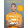 Ťažké veci, ľahký život - Jay Alderton