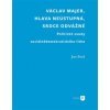 Václav Majer hlava neústupná srdce odvážné Politické osudy sociálnědemokratického lídra - Jan Brož