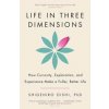 Life in Three Dimensions - Shigehiro Oishi, Transworld Publishers Ltd