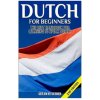 Dutch for Beginners: The Best Handbook for Learning to Speak Dutch! (Getaway Guides)(Brožovaná)