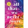 All That We Never Were - Alice Kellen, Sourcebooks Casablanca