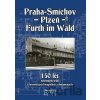 150 let železniční trati Praha-Smíchov - Plzeň - Furth im Wald v historických fotografiích a dokumentech - Jiří Maurenz, Jaroslav Kocourek, Petr Miroslav, Václav Simbartl