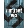 V Hitlerově moci Zvláštní a čestní vězňové nacistického režimu - Koop Volker