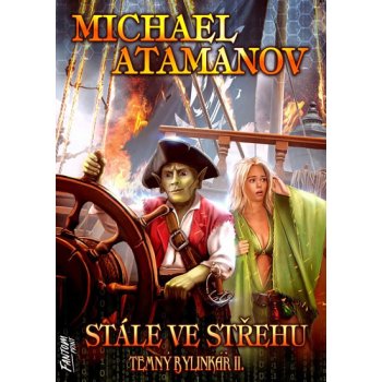 Stále ve střehu - Temný bylinkář I. - Michael Atamanov