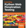 Learning Python Web Penetration Testing (Christian Martorella)(Brožovaná)