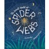 The Secret World of Spider Webs - Jan Beccaloni, Thames & Hudson Ltd