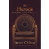 The Herods: Murder, Politics, and the Art of Succession (Bruce Chilton)(Pevná)