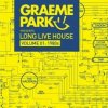 Graeme Park - Long Live House Vol.1:1980's / 3CD [3 CD]
