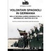 Volontari spagnoli in Germania durante la Seconda Guerra Mondiale - Vol. 1 (Eduardo Gil Martínez)(Brožovaná)