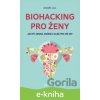 E-kniha Biohacking pro ženy - Aggie Lal