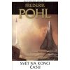 Svět na konci času [Pohl Frederik]