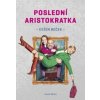 Poslední aristokratka - Evžen Boček