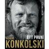Richard Konkolski: Být první - Adam Chroust, Richard Konkolski