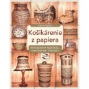 Košikárenie z papiera - Hana Čápová