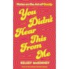 You Didn't Hear This From Me - Kelsey McKinney, Penguin Books Ltd