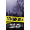 Nevíš dne, ani hodiny - Dominik Dán