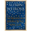 Normanské královny Anglie - Alison Weir