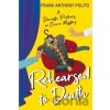 Rehearsed to Death - Frank Anthony Polito
