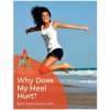 Heel Pain: Why Does My Heel Hurt?: An Anderson Podiatry Center Book