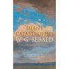 Silent Catastrophes (Winfried Georg Sebald)(Pevná)
