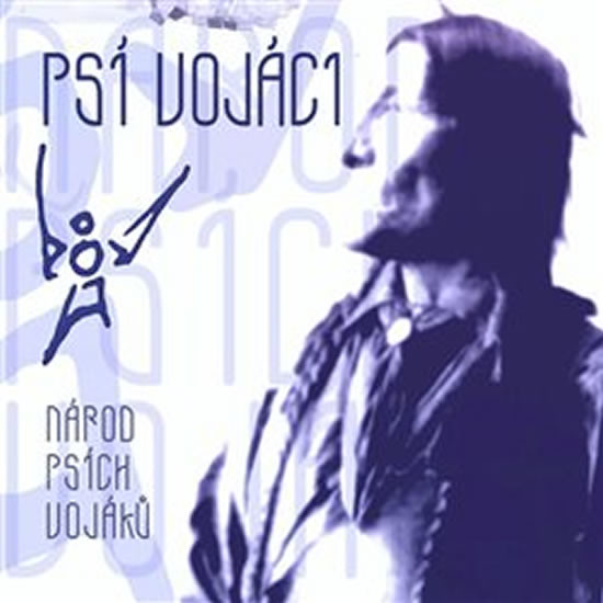 PSI VOJACI - NAROD PSICH VOJAKU LP