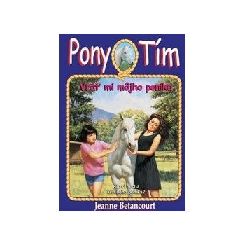 Pony tím Vráť mi môjho poníka