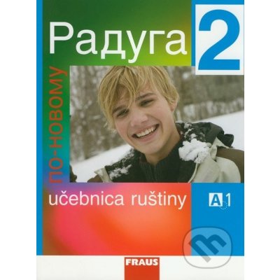 Raduga po novomu 2 Učebnica SK verzia PhDr. Stanislav Jelínek prof. Ljubov Fjodorovna Alexejeva PhDr