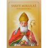 Svätý Mikuláš - Veľký divotvorca - život, posolstvo, modlitby a pobožnosti