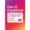 Gen Z, Explained (Roberta Katz,Sarah Ogilvie,Jane Shaw,Linda Woodhead)(Brožovaná)