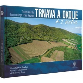 Trnava a okolie z neba - Bohuš Schwarzbacher