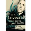 H. P. Lovecraft: Proti světu, proti životu - Michel Houellebecq