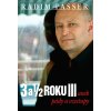 3 a 1/2 roku III aneb pády a vzestupy (Radim Passer)