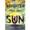 Brighter Than the Sun - Daniel Aleman