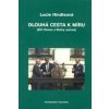 Dlouhá cesta k míru - Lucie Hindlsová
