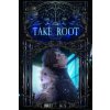 Take Root (Brit K.S)(Brožovaná)
