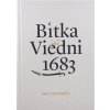 Bitka pri Viedni 1683 - Stret civilizácií kresťanského kríža a moslimského polmesiaca (3. vydanie)