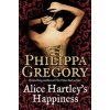 Alice Hartley´s Happiness - Philippa Gregory