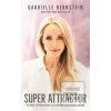 Super Attractor (Gabrielle Bernstein)