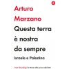 Questa terra è nostra da sempre. Israele e Palestina (Arturo Marzano)(Brožovaná)